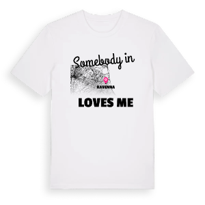 Någon i Ravenna älskar mig t-shirt – ekologisk bomull t-shirt från Pinshirt