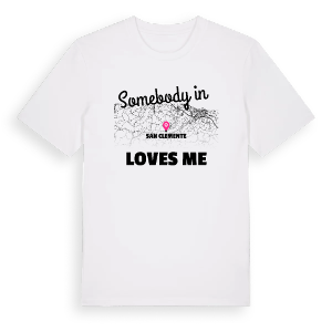 Någon i San Clemente älskar mig t-shirt – ekologisk bomull t-shirt från Pinshirt