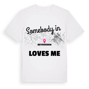 Någon i Bethersden älskar mig t-shirt – ekologisk bomull t-shirt från Pinshirt