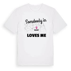 Någon i Bilsby älskar mig t-shirt – ekologisk bomull t-shirt från Pinshirt