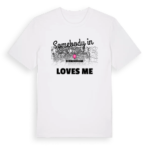 Någon i Birmingham älskar mig t-shirt – ekologisk bomull t-shirt från Pinshirt