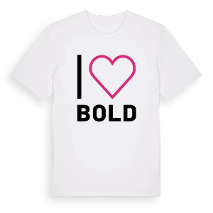 Jag älskar Bold t-shirt stort tryck – ekologisk bomull t-shirt från Pinshirt