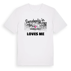 Någon i Bracknell Forest älskar mig t-shirt – ekologisk bomull t-shirt från Pinshirt