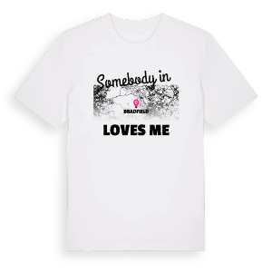 Någon i Bradfield älskar mig t-shirt – ekologisk bomull t-shirt från Pinshirt