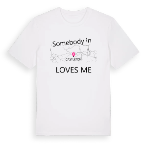 Någon i Castleton älskar mig t-shirt – ekologisk bomull t-shirt från Pinshirt