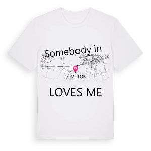 Någon i Compton älskar mig t-shirt – ekologisk bomull t-shirt från Pinshirt