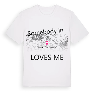 Någon i Compton Dando älskar mig t-shirt – ekologisk bomull t-shirt från Pinshirt