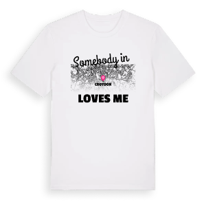 Någon i Croydon älskar mig t-shirt – ekologisk bomull t-shirt från Pinshirt