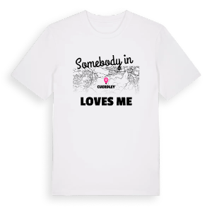 Någon i Cuerdley älskar mig t-shirt – ekologisk bomull t-shirt från Pinshirt