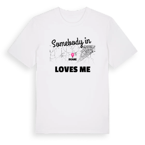 Någon i Deane älskar mig t-shirt – ekologisk bomull t-shirt från Pinshirt
