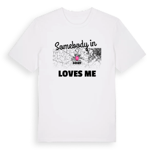 Någon i Derby älskar mig t-shirt – ekologisk bomull t-shirt från Pinshirt