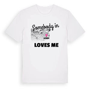 Någon i Dover älskar mig t-shirt – ekologisk bomull t-shirt från Pinshirt
