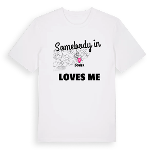 Någon i Dover älskar mig t-shirt – ekologisk bomull t-shirt från Pinshirt