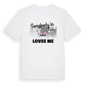 Någon i Dudley älskar mig t-shirt – ekologisk bomull t-shirt från Pinshirt