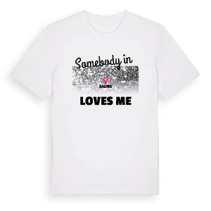 Någon i Ealing älskar mig t-shirt – ekologisk bomull t-shirt från Pinshirt