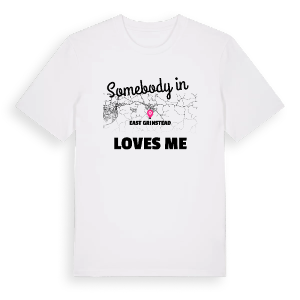 Någon i East Grinstead älskar mig t-shirt – ekologisk bomull t-shirt från Pinshirt