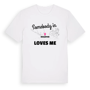 Någon i Eggleston älskar mig t-shirt – ekologisk bomull t-shirt från Pinshirt