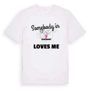 Någon i Egremont älskar mig t-shirt – ekologisk bomull t-shirt från Pinshirt