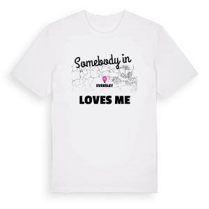 Någon i Eversley älskar mig t-shirt – ekologisk bomull t-shirt från Pinshirt