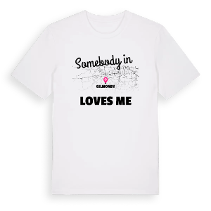 Någon i Gilmonby älskar mig t-shirt – ekologisk bomull t-shirt från Pinshirt