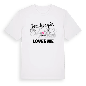 Någon i Greasley älskar mig t-shirt – ekologisk bomull t-shirt från Pinshirt