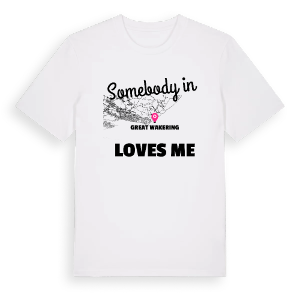 Någon i Great Wakering älskar mig t-shirt – ekologisk bomull t-shirt från Pinshirt