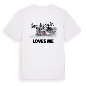 Någon i Greater Manchester älskar mig t-shirt – ekologisk bomull t-shirt från Pinshirt