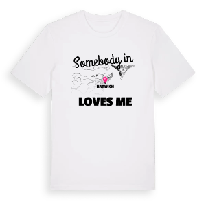 Någon i Harwich älskar mig t-shirt – ekologisk bomull t-shirt från Pinshirt