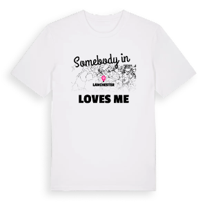 Någon i Lanchester älskar mig t-shirt – ekologisk bomull t-shirt från Pinshirt