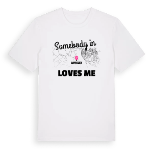 Någon i Langley älskar mig t-shirt – ekologisk bomull t-shirt från Pinshirt