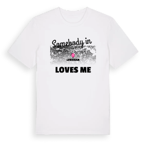 Någon i Lewisham älskar mig t-shirt – ekologisk bomull t-shirt från Pinshirt