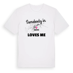 Någon i Nelson älskar mig t-shirt – ekologisk bomull t-shirt från Pinshirt