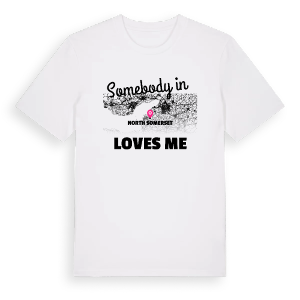 Någon i North Somerset älskar mig t-shirt – ekologisk bomull t-shirt från Pinshirt