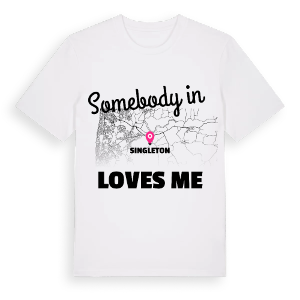 Någon i Singleton älskar mig t-shirt – ekologisk bomull t-shirt från Pinshirt