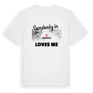 Någon i Tintwistle älskar mig t-shirt – ekologisk bomull t-shirt från Pinshirt