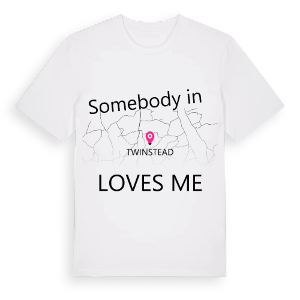 Någon i Twinstead älskar mig t-shirt – ekologisk bomull t-shirt från Pinshirt