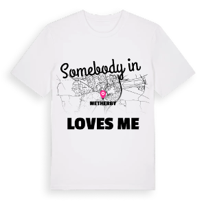 Någon i Wetherby älskar mig t-shirt – ekologisk bomull t-shirt från Pinshirt