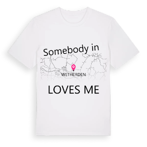 Någon i Wetherden älskar mig t-shirt – ekologisk bomull t-shirt från Pinshirt