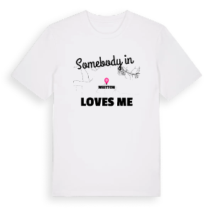 Någon i Whitton älskar mig t-shirt – ekologisk bomull t-shirt från Pinshirt