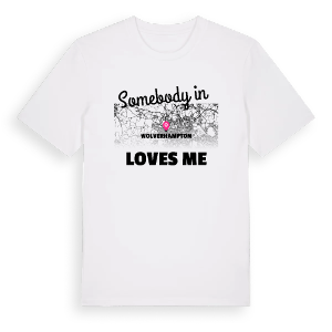 Någon i Wolverhampton älskar mig t-shirt – ekologisk bomull t-shirt från Pinshirt
