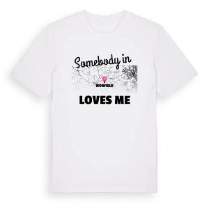 Någon i Worfield älskar mig t-shirt – ekologisk bomull t-shirt från Pinshirt