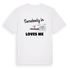 Någon i Terschelling älskar mig t-shirt – ekologisk bomull t-shirt från Pinshirt