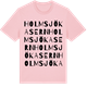 Pink Cotton t-shirt med Holmsjö kasern ordlek t-shirt