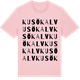 Pink Cotton t-shirt med Kusö kalv ordlek t-shirt