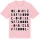 Pink Cotton t-shirt med Ol-Daniels fäbod ordlek t-shirt