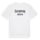White t-shirt med Övermyra i Sverige t-shirt