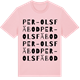 Pink Cotton t-shirt med Per-Ols fäbod ordlek t-shirt