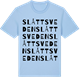 Blue Soul t-shirt med Slåttsveden ordlek t-shirt