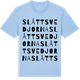 Blue Soul t-shirt med Slåttsvedjorna ordlek t-shirt