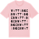 Pink Cotton t-shirt med Vattingen ordlek t-shirt